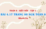 Bài 4.17 trang 88 SGK Toán 8 tập 1 Kết nối tri thức
